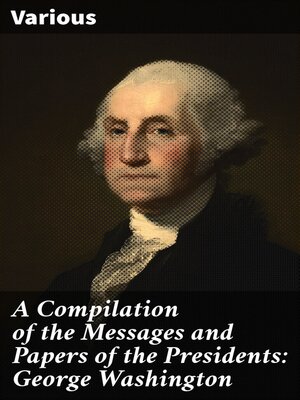 cover image of A Compilation of the Messages and Papers of the Presidents